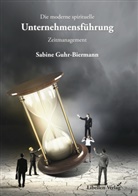 Sabine Guhr-Biermann, Stephan Bremer - Die moderne spirituelle Unternehmensführung