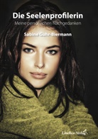 Sabine Guhr-Biermann, Stephan Bremer - Die Seelenprofilerin