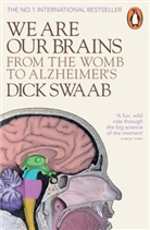 Dick Swaab, Dick. F. Swaab, Swaab Dick - We Are Our Brains