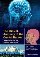 Sid Gilman, Wend Robertson, Wendy Robertson, Ca Suarez-Quian, Carlo A Suarez-Quian, Carlo A. Suarez-Quian... - Clinical Anatomy of the Cranial Nerves