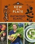 Raymond Blanc, Kew Gardens, Kew Blanc Gardens, Royal Botanic Gardens Kew, Kew Gardens With Raymond Blanc, Kew Royal Botanic Gardens... - Kew on a Plate With Raymond Blanc