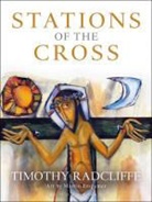 Timothy Radcliffe, Timothy Radcliffe Radcliffe - Stations of the Cross