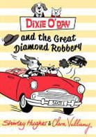 Estate of Shirley Hughes, Shirley Hughes, Hughes Shirley, Clara Vulliamy, Vulliamy Clara - Dixie O'Day and the Great Diamond Robbery