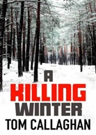 Tom Callaghan - A Killing Winter