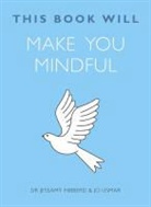 Jessam Hibberd, Jessamy Hibberd, Jessamy Usmar Hibberd, Hibberd Jessamy, Jo Usmar, Usmar Jo - This Book Will Make You Mindful