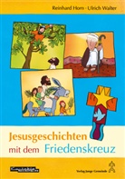 Reinhard Horn, Ulrich Walter - Jesusgeschichten mit dem Friedenskreuz