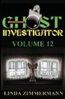 Linda Zimmermann - Ghost Investigator Volume 12
