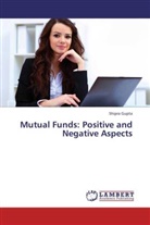 Shipra Gupta - Mutual Funds: Positive and Negative Aspects