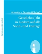 Annette v Droste-Hülshoff, Annette v. Droste-Hülshoff, Annette von Droste-Hülshoff - Geistliches Jahr in Liedern auf alle Sonn- und Festtage
