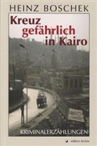 Heinz Boschek - Kreuz gefährlich in Kairo