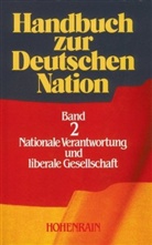 Handbuch zur Deutschen Nation, in 4 Bdn. - 2: Nationale Verantwortung und liberale Gesellschaft