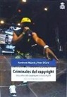 Peter Dicola, Kembrew Mcleod - Criminales del copyright : ley y cultura del sampling en la música electrónica