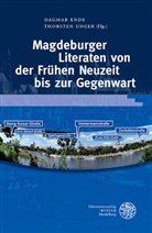Dagma Ende, Dagmar Ende, Unger, Unger, Thorsten Unger - Magdeburger Literaten von der Frühen Neuzeit bis zur Gegenwart