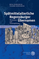 Ros Kohlheim, Rosa Kohlheim, Volker Kohlheim - Spätmittelalterliche Regensburger Übernamen