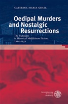 Caterina Grasl, Caterina Maria Grasl - Oedipal Murders and Nostalgic Resurrections