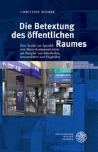 Christine Domke - Die Betextung des öffentlichen Raumes