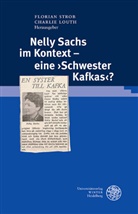 Louth, Louth, Charlie Louth, Floria Strob, Florian Strob - Nelly Sachs im Kontext - eine 'Schwester Kafkas'?
