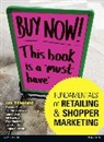 Alf Bendixen, Jesper Clement, Truls Fjeldstad, Odd Gisholt, Jan Hillesland, Jan Niklas Meise... - Fundamentals of Retailing and Shopper Marketing