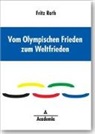 Fritz Roth - Vom Olympischen Frieden zum Weltfrieden