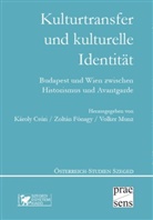 Karoly Csuri, Károly Csúri, Zoltán Fónagy, Volker Munz - Kulturtransfer und kulturelle Identität