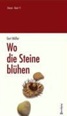 Gert Müller - Wo die Steine blühen