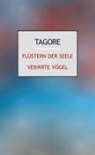 Rabindranath Tagore - Flüstern der Seele. Verirrte Vögel