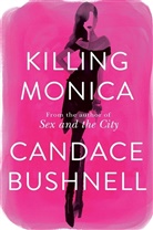 Candace Bushnell - Killing Monica