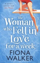 Fiona Walker - The Woman Who Fell in Love for A Week