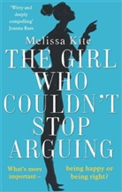 Melissa Kite - The Girl Who couldn't Stop Arguing