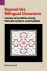 Barbara Trudell - Beyond the Bilingual Classroom