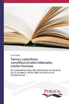 Eric Briones - Temas colectivos constitucionales laborales costarricenses
