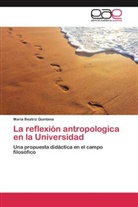María Beatriz Quintana - La reflexión antropologica en la Universidad
