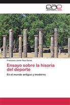 Francisco Javier Ruiz Durán - Ensayo sobre la hisoria del deporte