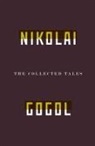 Nikolai Gogol, Nikolai Vasilievich Gogol - The Collected Tales of Nikolai Gogol