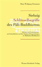 Hans W Schumann, Hans W. Schumann, Hans Wolfgang Schumann - Siebzig Schlüsselbegriffe des Pali-Buddhismus