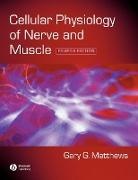 Matthews, Gary Matthews, Gary G Matthews, Gary G. Matthews - Cellular Physiology of Nerve and Muscle