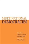 Alain-G. Gagnon, Alain Gagnon, Alain-G Gagnon, Alain-G. Gagnon, Alain-G Gagon, James Tully... - Multinational Democracies