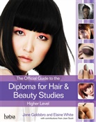 Jane Goldsbro, Elaine White - The Official Guide to the Diploma in Hair and Beauty, Higher level