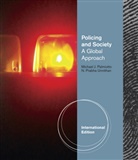 Michael Palmiotto, T. Palmiotto, N. Unnithan, N. Prabha Unnithan, R Unnithan - Policing and Society: A Global Approach, International Edition