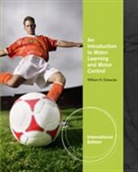 William Edwards, William C. Edwards, William H. Edwards - An Introduction to Motor Learning and Motor Control, International Edition