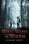 Kieran Scott - What Waits in the Woods