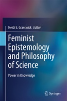 Heid E Grasswick, Heidi E Grasswick, Heidi E. Grasswick - Feminist Epistemology and Philosophy of Science
