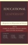 Sousan Arafeh, Arafeh Sousan, Norris M. Haynes, Norris M. Arafeh Haynes, Haynes Norris M., Cynthia McDaniels... - Educational Leadership: Perspectives on Preparation and Practice