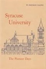 Gladys Galpin, W Freeman Galpin, W. Freeman Galpin - Syr Univ Hist Vol 1: Pioneer Days