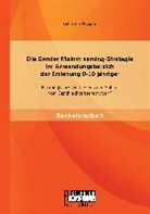 Katharina Prügner - Die Gender Mainstreaming-Strategie im Anwendungsbereich der Erziehung 0-10 jähriger: Ein mögliches Verfahren zum Abbau von Geschlechterstereotypen?