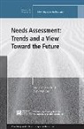 James W. Altschuld, James W. Watkins Altschuld, James W. Altschuld, Ryan Watkins - Needs Assessment: Trends and a View Toward the Future
