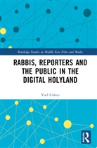 Yoel Cohen, Yoel (Ariel University Israel) Cohen, Cohen Yoel - Rabbis and Reporters in the Holyland