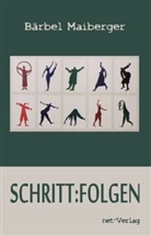 Bärbel Maiberger, Jannina Hector, Weise Maria, Maria Weise - SCHRITT:FOLGEN