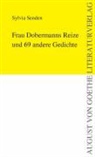 Sylvia Senden - Frau Dobermanns Reize und 69 andere Geschichten