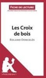 Dominiqu Coutant-Defer, Dominique Coutant-Defer, Dominique Coutant-Defer, Lepetitlitteraire, lePetitLittéraire, lePetitLittéraire fr... - Les Croix de bois de Roland Dorgelès (Fiche de lecture)